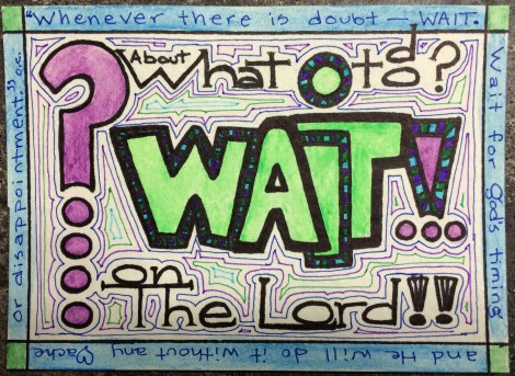 When in Doubt--Wait!